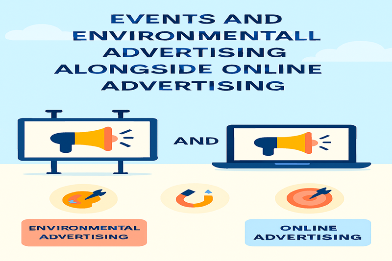 رویدادها و تبلیغات محیطی در کنار تبلیغات اینترنتی